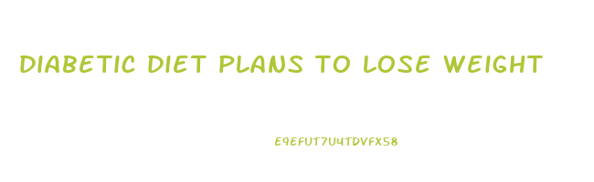 diabetic diet plans to lose weight