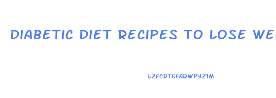 diabetic diet recipes to lose weight