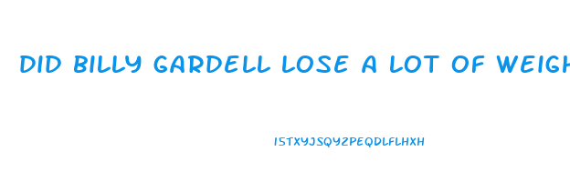 did billy gardell lose a lot of weight