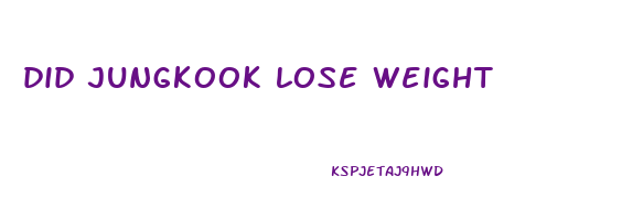 did jungkook lose weight