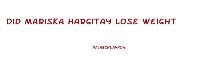 did mariska hargitay lose weight