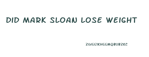 did mark sloan lose weight