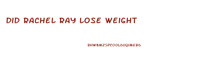 did rachel ray lose weight