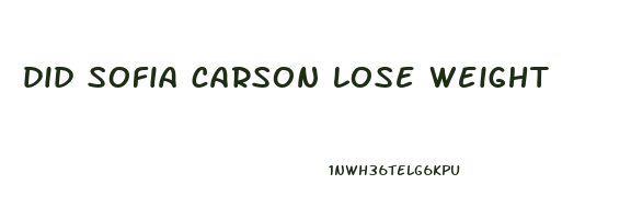 did sofia carson lose weight