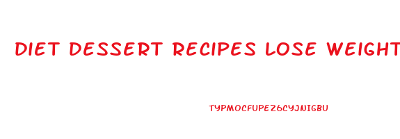 diet dessert recipes lose weight