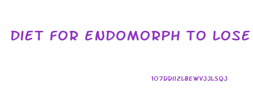 diet for endomorph to lose weight