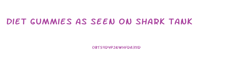 diet gummies as seen on shark tank