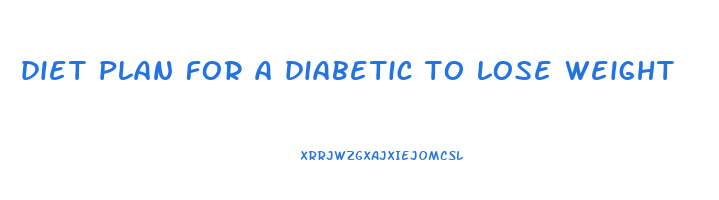 diet plan for a diabetic to lose weight