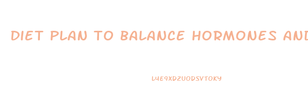 diet plan to balance hormones and lose weight