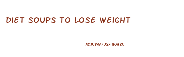 diet soups to lose weight