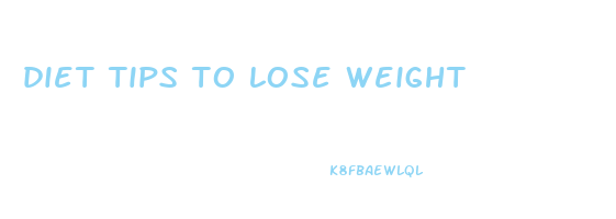 diet tips to lose weight