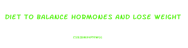 diet to balance hormones and lose weight