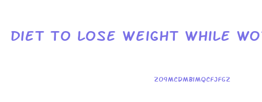 diet to lose weight while working out