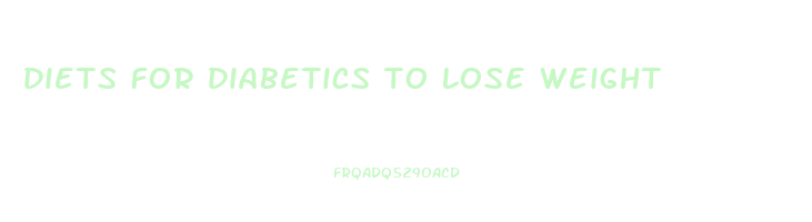 diets for diabetics to lose weight