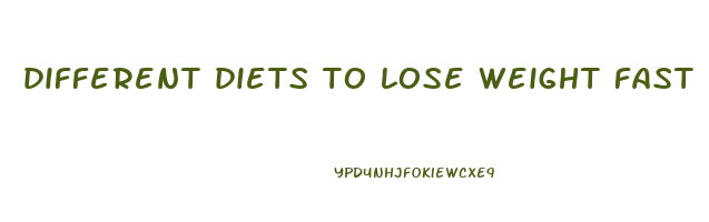 different diets to lose weight fast