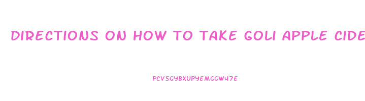 directions on how to take goli apple cider vinegar gummies