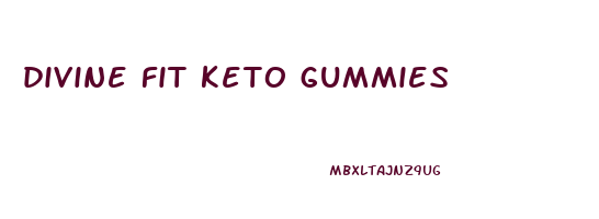 divine fit keto gummies