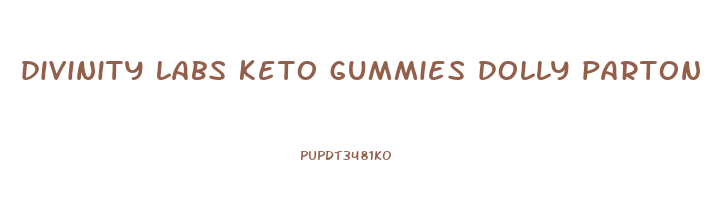 divinity labs keto gummies dolly parton