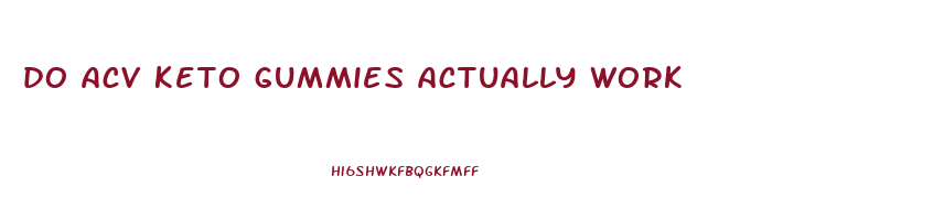 do acv keto gummies actually work