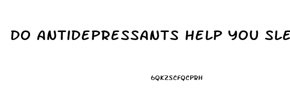 do antidepressants help you sleep better