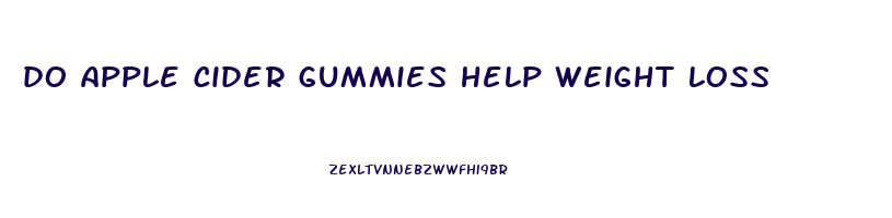 do apple cider gummies help weight loss