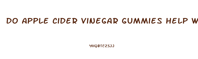 do apple cider vinegar gummies help with weight loss