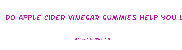do apple cider vinegar gummies help you lose weight