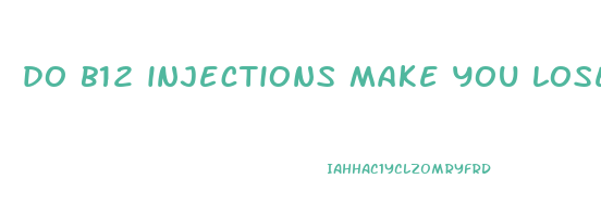 do b12 injections make you lose weight