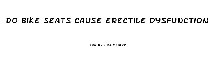 do bike seats cause erectile dysfunction