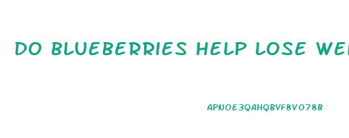 do blueberries help lose weight
