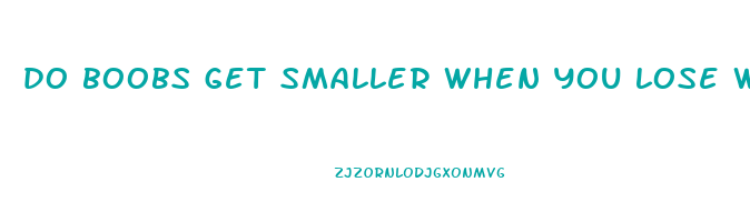 do boobs get smaller when you lose weight
