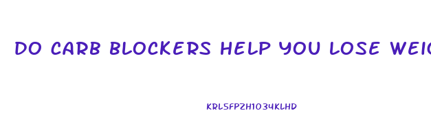 do carb blockers help you lose weight