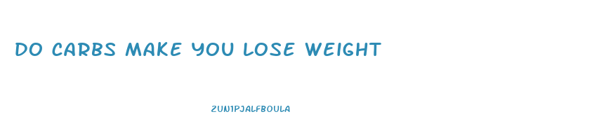 do carbs make you lose weight