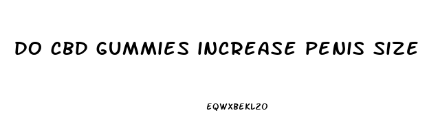 do cbd gummies increase penis size