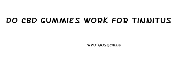 do cbd gummies work for tinnitus