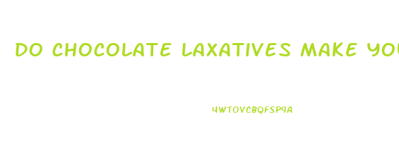 do chocolate laxatives make you lose weight