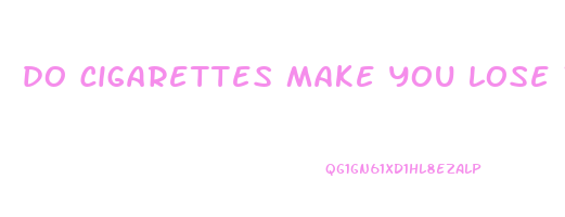 do cigarettes make you lose weight