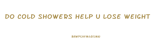 do cold showers help u lose weight