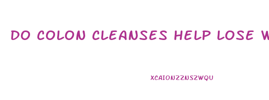 do colon cleanses help lose weight