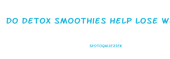 do detox smoothies help lose weight