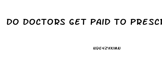 do doctors get paid to prescribe anti depressants