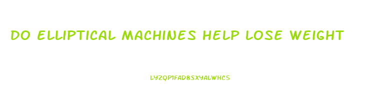 do elliptical machines help lose weight