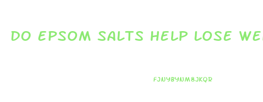 do epsom salts help lose weight