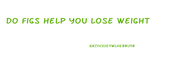 do figs help you lose weight