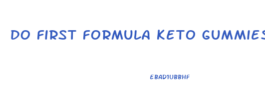 do first formula keto gummies work