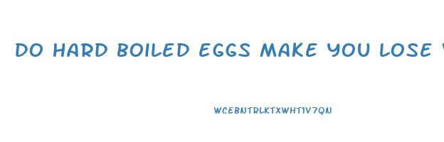do hard boiled eggs make you lose weight