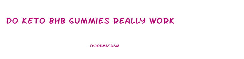 do keto bhb gummies really work