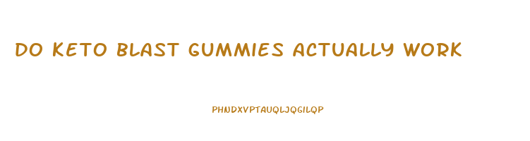 do keto blast gummies actually work