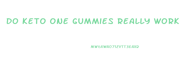 do keto one gummies really work