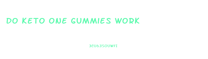 do keto one gummies work